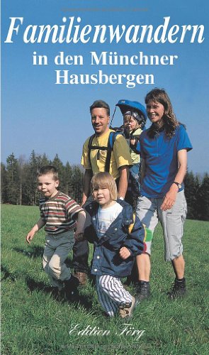 Familienwandern in den Münchner Hausbergen von Edition Förg